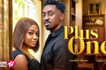 PLUS ONE - Nigerian Movies 2026 Latest Full Movies