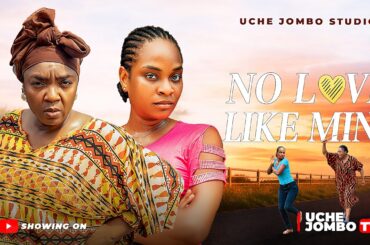 NO LOVE LIKE MINE / Nigerian Movies 2026 Latest Full movies
