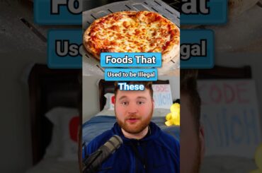 Foods That Were Actually Illegal