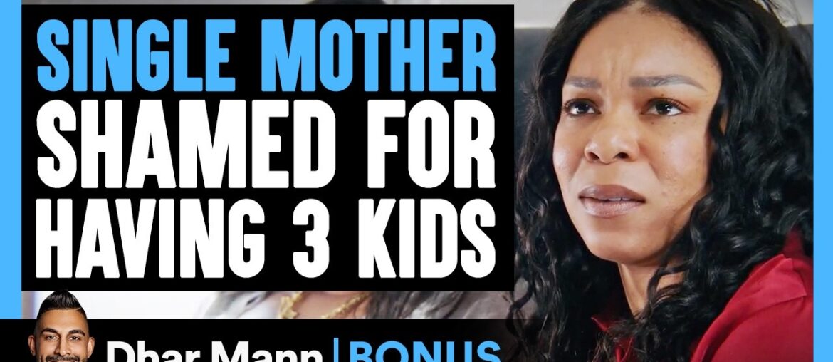 SINGLE MOTHER Shamed For Having 3 KIDS | Dhar Mann Bonus!