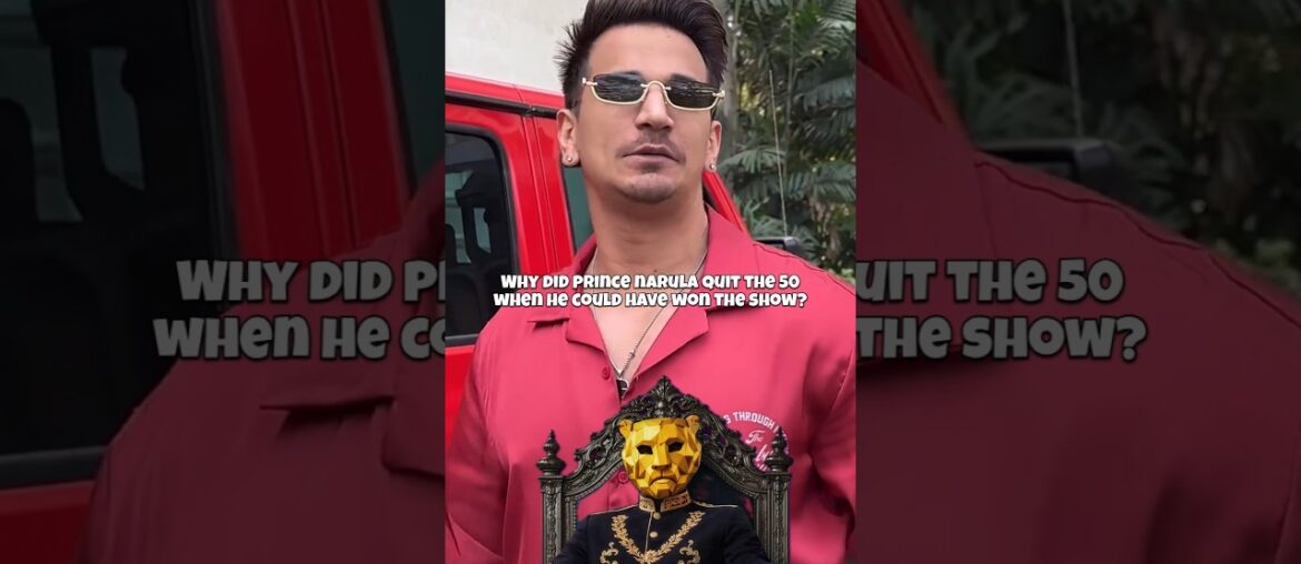 Why Did Prince Narula Got Himself Eliminated At The 50 Show #princenarula #shivthakare #the50