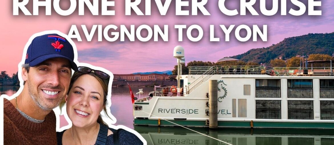 RHONE RIVER CRUISE with Riverside Luxury Cruises | Avignon to Lyon Aboard Riverside Ravel RHONE RIVER CRUISE with Riverside Luxury Cruises | Avignon to Lyon Aboard Riverside Ravel