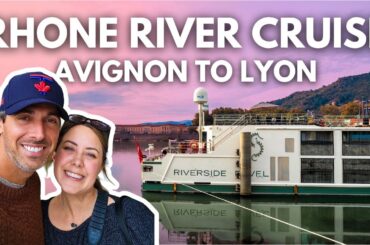 RHONE RIVER CRUISE with Riverside Luxury Cruises | Avignon to Lyon Aboard Riverside Ravel