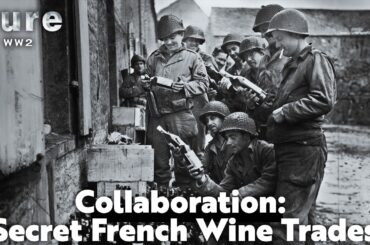 Nazi Germany and French Wine: A Hidden WWII Story I Pure WW2