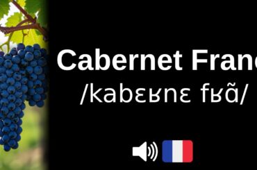 How to pronounce Cabernet Franc (CORRECTLY!)