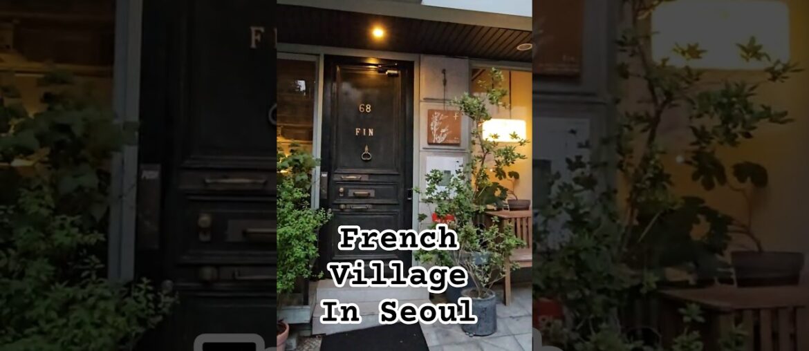Seorae Village/서래마을/French Village Séoul🇰🇷🇫🇷