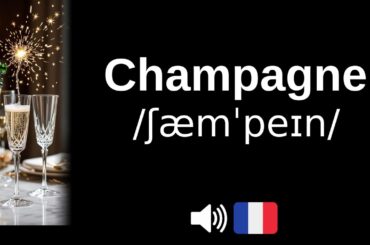 How to pronounce Champagne (CORRECTLY!)