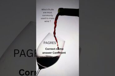 Which fruits are most commonly used to make wine ? #wine #national #world #grapetree #grapes #quiz