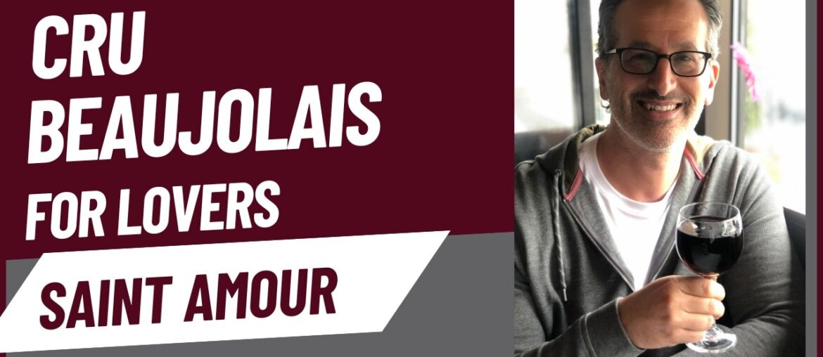Saint Amour: Beaujolais for Lovers Saint Amour: Beaujolais for Lovers