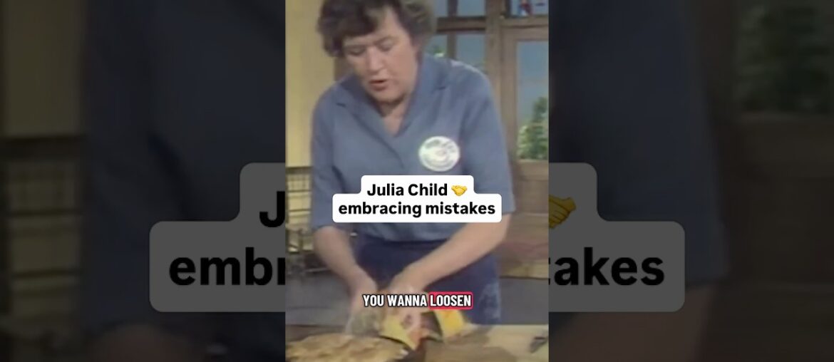 "Learn to correct something if you can, and bear with it if you cannot!" #JuliaChild #inspo #shorts