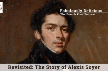 Revisited: The Story of Alexis Soyer - The Frenchman Who Changed British Food Forever