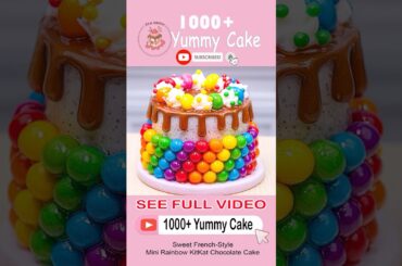 Sweet French-Style Mini Rainbow KitKat Chocolate Cake Decorating Ideas #cake #shorts #viral #fyp