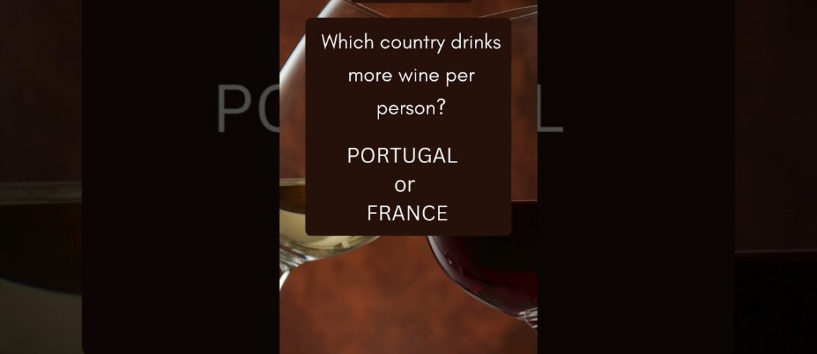 More Wine: Portugal or France?