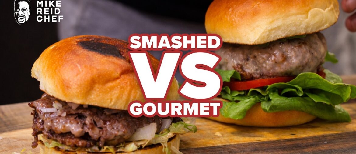 Smashed Burger vs Gourmet Burger | Mike Reid