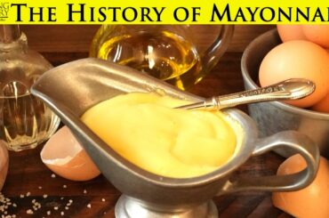 Making 200-Year-Old Mayonnaise - How has it changed?