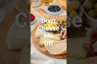 French Cuisine - Don't Cheese Me Off