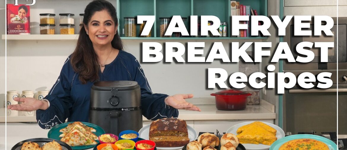 7 Air Fryer Breakfast Recipes I एयरफ्रायर में बनाएं 7 दिन के लिए 7 नाश्ते I Pankaj Bhadouria