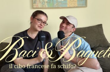 Ma il cibo francese fa schifo?┃BACI&BAGUETTE EP.13