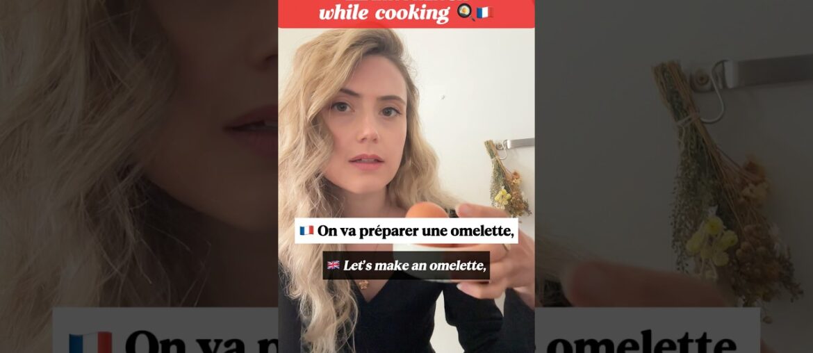 Learn French while cooking an omelette 🇫🇷🍳 Learn French while cooking an omelette 🇫🇷🍳