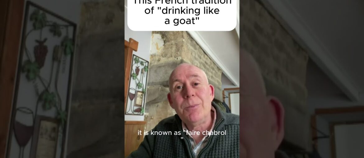 A FRENCH TRADITION OF DRINKING LIKE A GOAT  #france