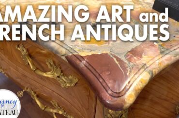 INCREDIBLE FRENCH ANTIQUES! Amazing Art & Furniture for the Chateau