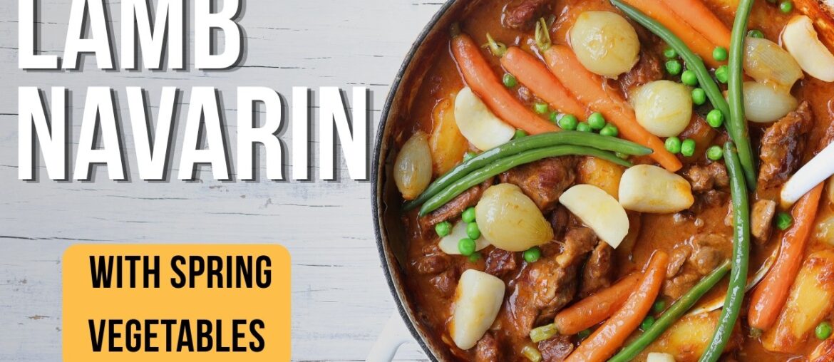 A Classic French Easter Tradition: Lamb & Spring Vegetable Stew