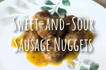 These Sweet & Sour Sausage Nuggets are a Total Game Changer. (Julia Child’s Recipe)