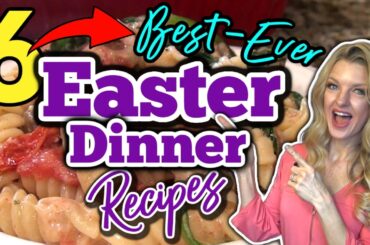 6 Best EASTER DINNER RECIPES you MUST TRY!