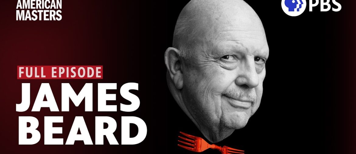 James Beard: America's First Foodie | Full Documentary | American Masters | PBS