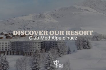 Discover the Club Med Alpe d'Huez | France