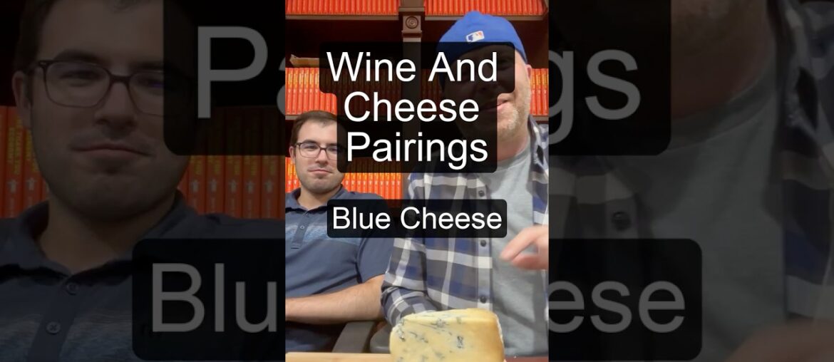 Wine & Cheese Pairing: Blue Cheese