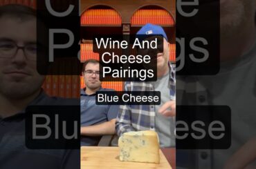 Wine & Cheese Pairing: Blue Cheese