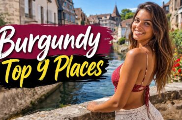 Top 9 Places to Visit in Burgundy, France