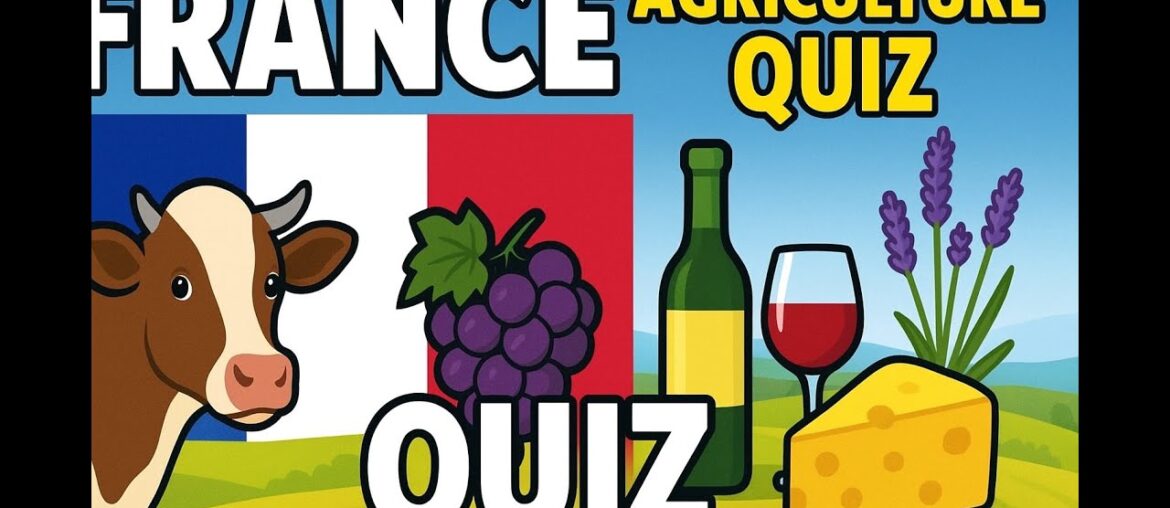 🇫🇷 France Agriculture Quiz – Test Your Knowledge of Wine, Cheese, Farming & Famous Regions! 🌾🍇