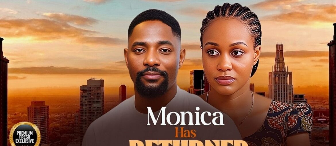 MONICA HAS RETURNED--UCHE MONTANA, JOHN EKANEM- Latest Nigerian Movie 2025 #trending #Movies