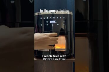 How to cook French fries with BOSCH AIR FRYER @BOSCH