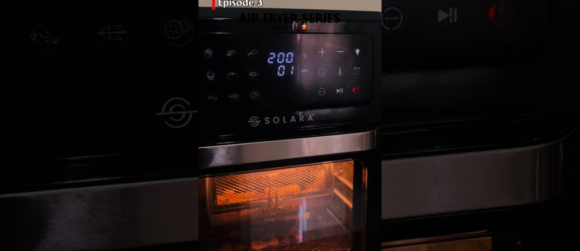 Episode 3 of my Air Fryer Series 🍟✨ #SolaraAirFryer #AirFryerSeries #AirFryerRecipes #FrenchFries