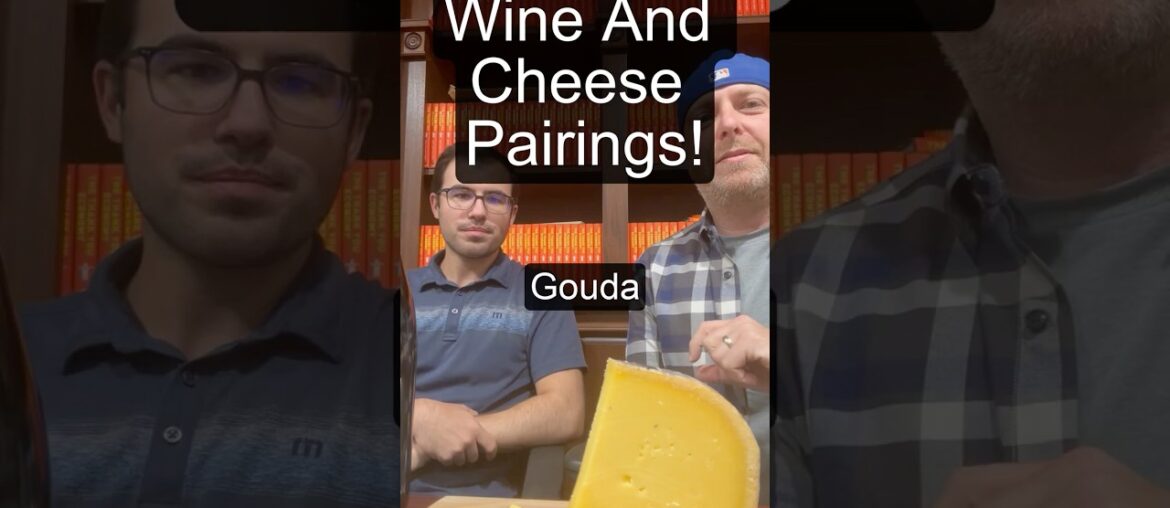 Wine & Cheese Pairing: Gouda Wine & Cheese Pairing: Gouda