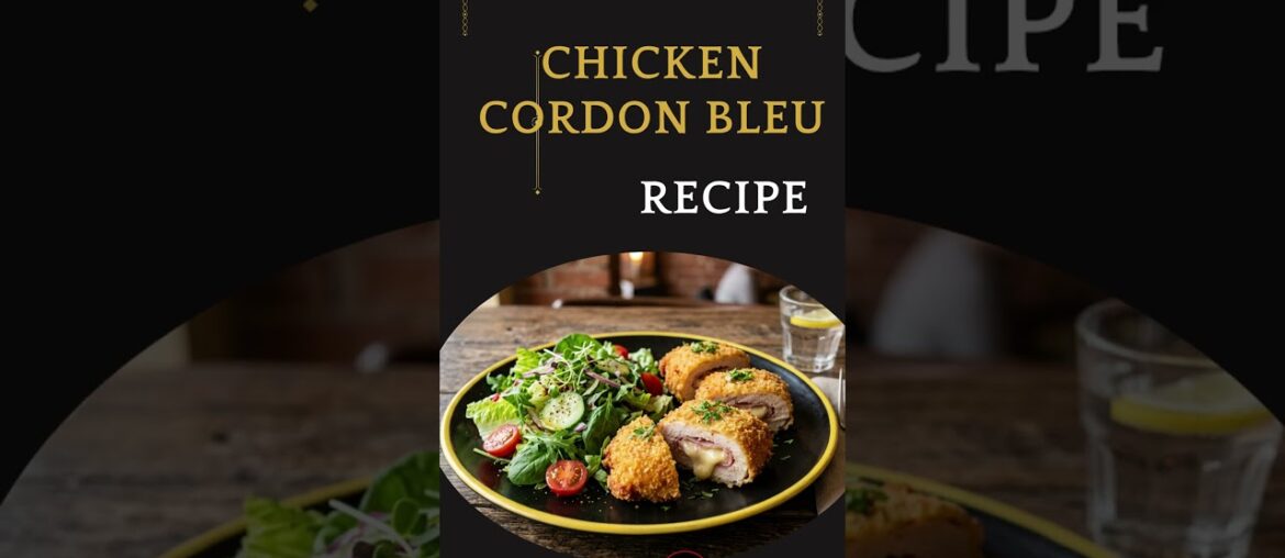Chicken Cordon Bleu – A Classic French Delight Chicken Cordon Bleu – A Classic French Delight