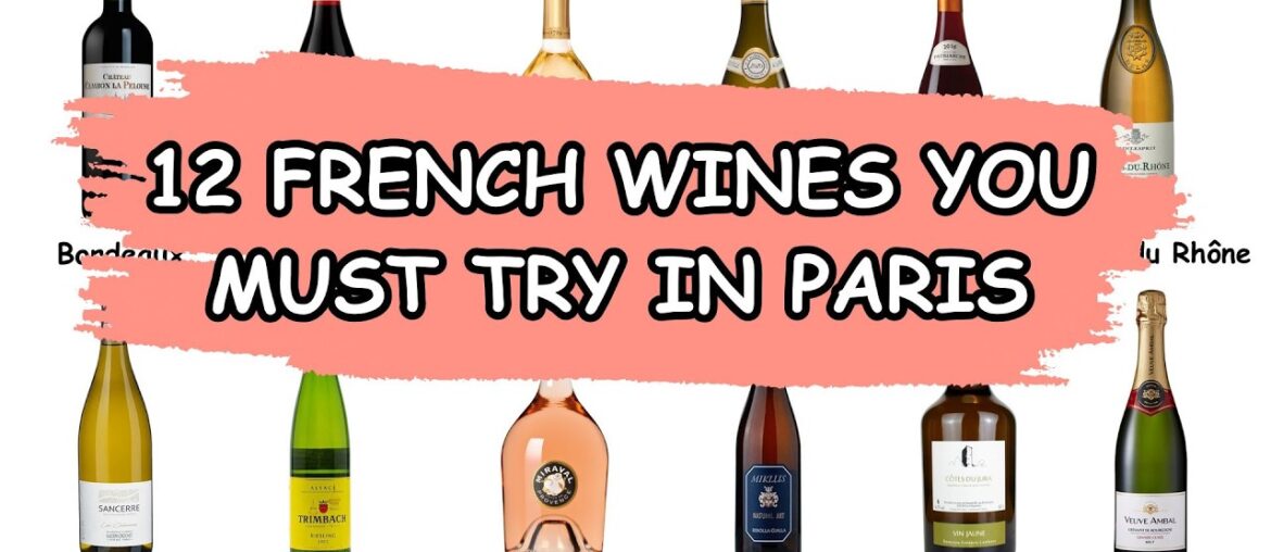 12 French Wines You Must Try in Paris 12 French Wines You Must Try in Paris