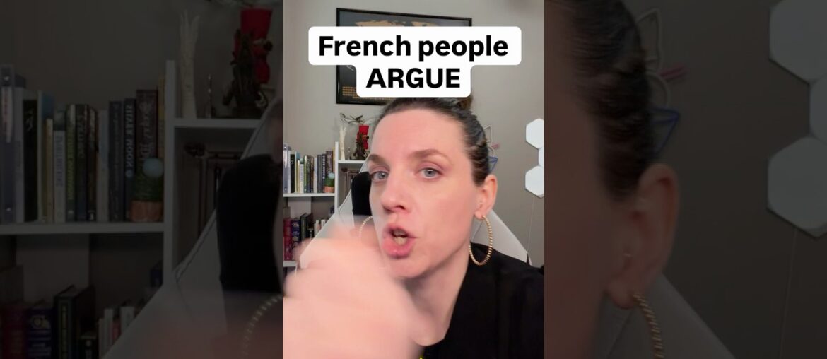 French people argue French people argue