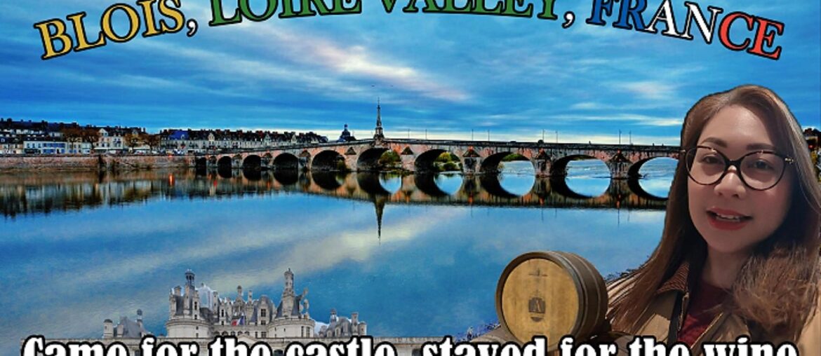 Loire Valley Dreams | Castles & Wine in France