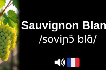 How to pronounce Sauvignon Blanc (CORRECTLY!)