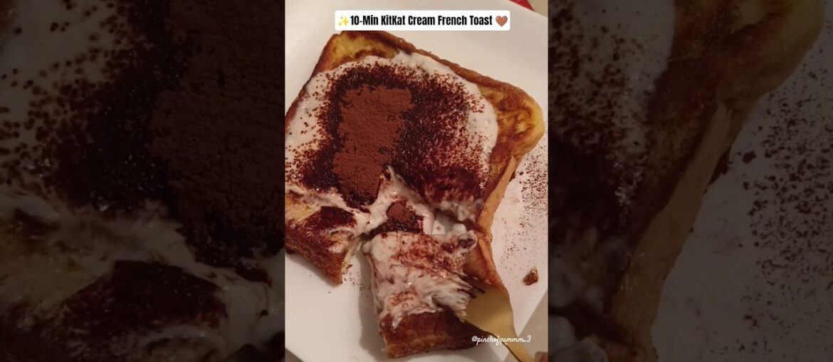 10-Min KitKat 🍫Cream French Toast 🤎| Quick & Easy recipes #shorts #fyp #shortsfeed #youtubeshorts
