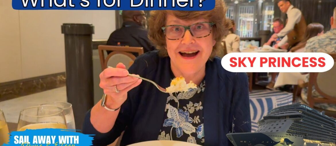 What's for Dinner on the Sky Princess | Plate by Plate tour of the Main Dining Room | Honest Review