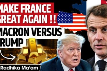US-France Trade War: Why Macron Said "Make France Great Again" | Study Abroad