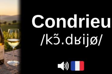 How to pronounce Condrieu (CORRECTLY!)