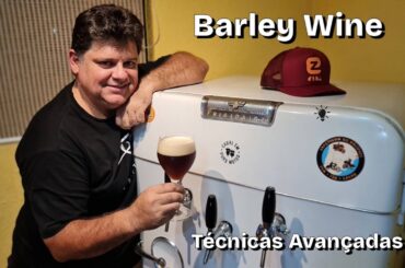 Barley Wine - Técnicas Avançadas