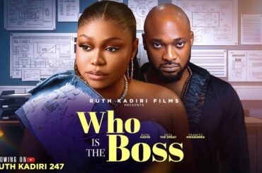 WHO IS THE BOSS - RUTH KADIRI DEZA THE GREAT ANTON JEFTA