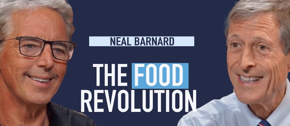 The Food Revolution: Reversing Chronic Disease and Taking Back Your Health with Neal Barnard